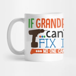 If Grandpa can't fix it, no one can Mug